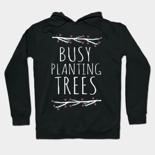 busy plantins trees #3 Hoodie